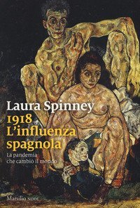 1918. L'influenza spagnola. La pandemia che cambi&ograve; il mondo