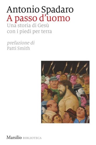 A passo d'uomo. Una storia di Ges&ugrave; con i piedi per terra