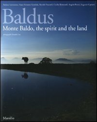 Baldus - Monte Baldo, the spirit and the land. Ediz. inglese