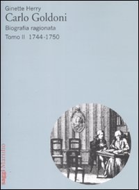 Carlo Goldoni. Biografia ragionata. Vol. 2: 1744-1750. - 1744-1750