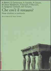 Che cos'&egrave; il restauro? Nove studiosi a confronto