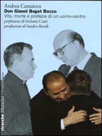 Don Gianni Baget Bozzo - Vita, morte e profezie di un uomo-contro