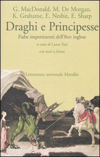 Draghi e principesse - Fiabe impertinenti dell'800 inglese. Testo inglese a fronte