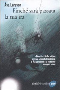 Finch&eacute; sar&agrave; passata la tua ira
