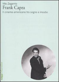 Frank Capra - Il cinema americano tra sogno e incubo