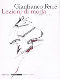 Gianfranco Ferr&eacute; - Lezioni di moda
