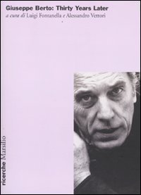 Giuseppe Berto: thirty years later - Atti del Convegno internazionale (New york, 1&deg; novembre 2008)