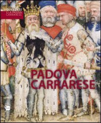 Guariento e la Padova carrarese - Catalogo della mostra (Padova, 16 aprile-31 luglio 2011)