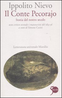 Il Conte Pecorajo - Storia del nostro secolo. Testo critico secondo i manoscritti del 1855-56