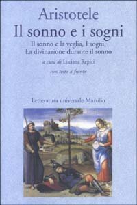Il sonno e i sogni: Il sonno e la veglia&shy;I sogni&shy;La divinazione durante il sonno. Testo greco a fronte