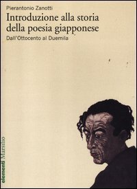 Introduzione alla storia della poesia giapponese. Vol. 2: Dall'Ottocento al Duemila. - Dall'Ottocento al Duemila