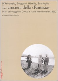 La crociera della &laquo;Fantasia&raquo; - Diari del viaggio in Grecia e Italia meridionale (1895)