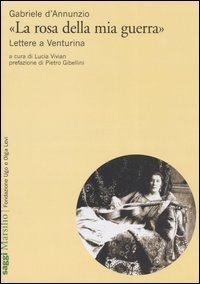 La rosa della mia guerra&raquo; - Lettere a Venturina