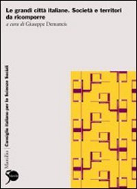 Le grandi citt&agrave; italiane - Societ&agrave; e territori da ricomporre