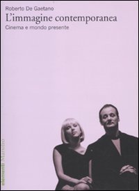L'immagine contemporanea - Cinema e mondo presente