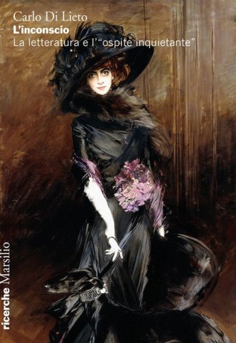 L'inconscio. La letteratura e &laquo;l'ospite inquietante&raquo;