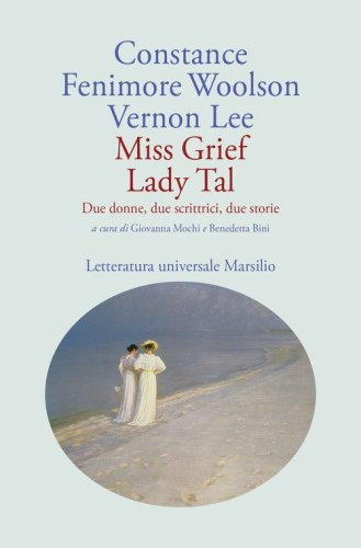 Miss Grief Lady Tal. Due donne, due scrittrici, due storie