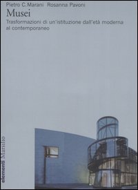 Musei - Trasformazioni di un'istituzione dall'età moderna al contemporaneo