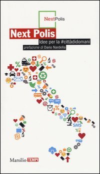 Next polis. Idee per la #citt&agrave;didomani