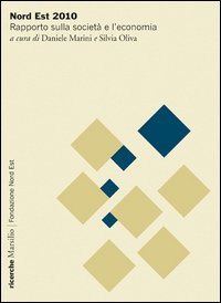 Nord Est 2010. Rapporto sulla societ&agrave; e l'economia