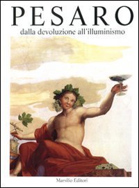 Pesaro - Dalla devoluzione all'Illuminismo. Vol. 2