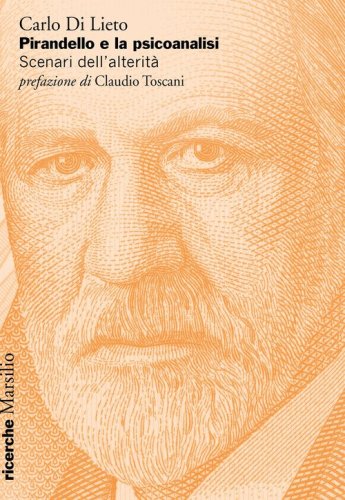 Pirandello e la psicoanalisi. Scenari dell'alterit&agrave;