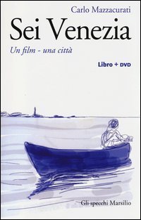 Sei Venezia - Un film, una citt&agrave;. Con DVD
