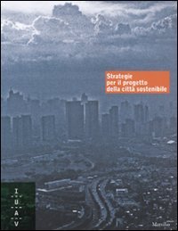 Strategie per il progetto della citt&agrave; sostenibile
