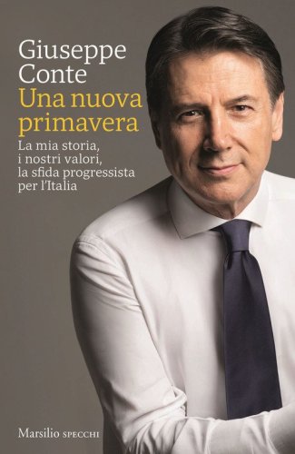 Una nuova primavera. La mia storia, i nostri valori, la sfida progressista per l'Italia