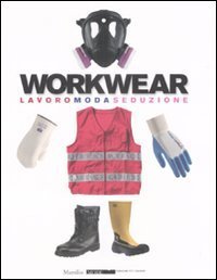 Workwear - Lavoro moda seduzione