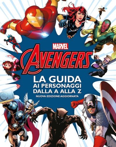 Avengers. La guida ai personaggi dalla A alla Z