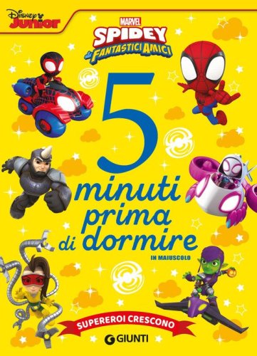 Supereroi crescono. Spidey e i suoi fantastici amici. 5 minuti prima di dormire. In maiuscolo
