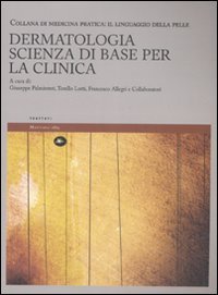 Dermatologia. Scienza di base per la clinica. Il linguaggio della pelle