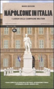 Napoleone in Italia. I luoghi delle campagne militari