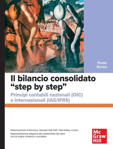 Il bilancio consolidato &laquo;step by step&raquo;. Principi contabili nazionali (OIC) e internazionali (IAS/IFRS)