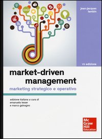 Market-driven management. Marketing strategico e operativo