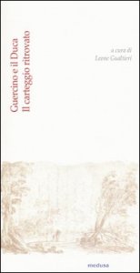 Guercino e il duca. Il carteggio ritrovato tra Giovan Francesco Barbieri e Alfonso III d'Este