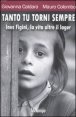 Tanto tu torni sempre - Ines Figini, la vita oltre il lager