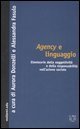 Agency e linguaggio - Etnoteorie della soggettivit&agrave; e della responsabilit&agrave; nell'azione sociale
