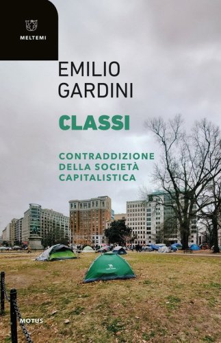 Classi. Contraddizione della societ&agrave; capitalistica