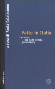 Fatto in Italia - La cultura del made in Italy (1960-2000)