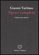 Gianni Vattimo - Opere complete. Volume introduttivo