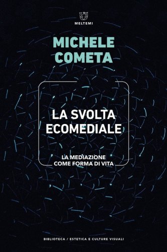 La svolta ecomediale. La mediazione come forma di vita