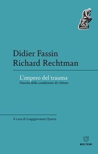 L'impero del trauma. Nascita della condizione di vittima
