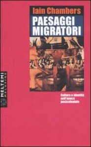 Paesaggi migratori. Cultura e identità nell'epoca postcoloniale