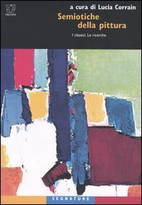 Semiotiche della pittura - I classici. Le ricerche