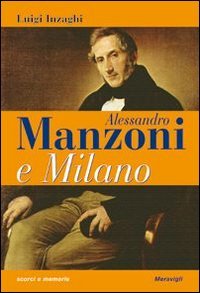 Alessandro Manzoni e Milano