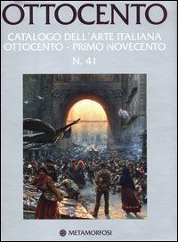 Ottocento. Catalogo dell'arte italiana dell'Ottocento