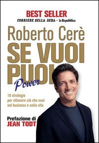 Se vuoi puoi. Power. 10 strategie per ottenere ci&ograve; che vuoi nel business e nella vita