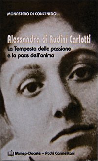 Alessandra di Rudin&igrave; Carlotti. La tempesta della passione e la pace dell'anima